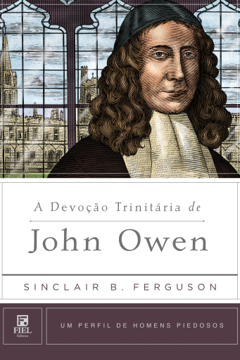 Portada del libro «A Devoção Trinitária de John Owen», de Sinclair B. Ferguson