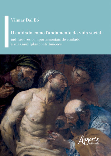 O Cuidado como Fundamento da Vida Social: Indicadores Comportamentais de Cuidado e Suas Múltiplas Contribuições
