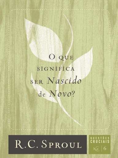 O que Significa ser Nascido de Novo?