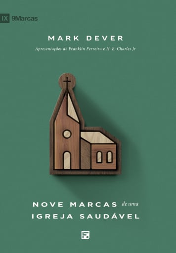 Nove marcas de uma igreja saudável