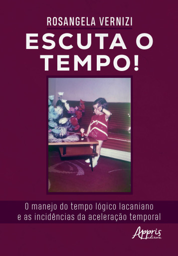 Portada del libro «Escuta o Tempo! O Manejo do Tempo Lógico Lacaniano e as Incidências da Aceleração Temporal», de Rosangela Vernizi