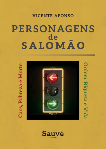Personagens de Salomão: Ordem, Riqueza e Vida ou Caos, Pobreza e Morte