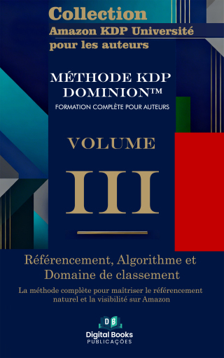 Portada del libro «Collection Amazon KDP Université pour les auteurs - Volume III - Référencement, algorithme et domaine de classement»