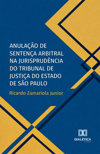 Anulação de sentença arbitral na jurisprudência do Tribunal de Justiça do Estado de São Paulo
