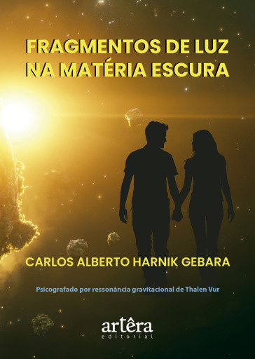 Portada del libro «Fragmentos de Luz na Matéria Escura: O Universo que Aprendeu a Lembrar», de Carlos Alberto Harnik Gebara