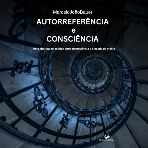 Autorreferência e Consciência, uma abordagem teórica entre neurociência e filosofia da mente