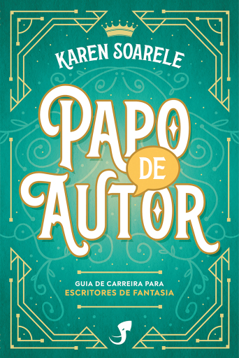 Papo de Autor: Guia de carreira para escritores de fantasia