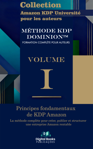 Portada del libro «Collection Amazon KDP Université pour les auteurs - Volume I - Principes fondamentaux de KDP»