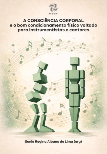 A CONSCIÊNCIA CORPORAL  E O BOM CONDICIONAMENTO FÍSICO VOLTADO PARA  INSTRUMENTISTAS E CANTORES