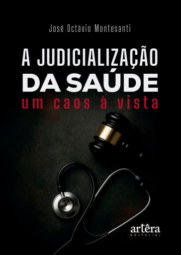 A Judicialização da Saúde: Um Caos à Vista