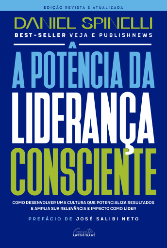A potência da liderança consciente - Edição revista e atualizada