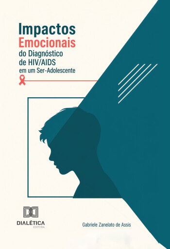 Impactos Emocionais do Diagnóstico de HIV/AIDS em um Ser-Adolescente