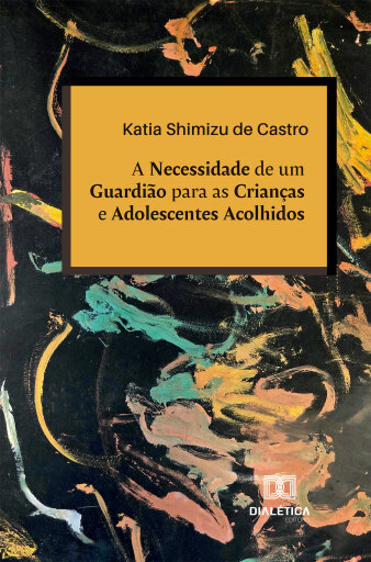 A Necessidade de um Guardião para as Crianças e Adolescentes Acolhidos