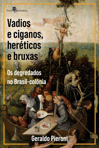 Vadios e ciganos, heréticos e bruxas