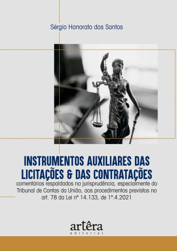 Instrumentos Auxiliares das Licitações & das Contratações: Comentários Respaldados na Jurisprudência, Especialmente do Tribunal de Contas da União, ... no Art. 78 da Lei nº 14.133, de 1º.4.2021