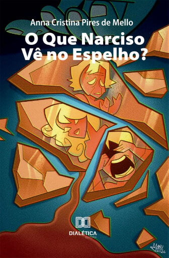 O Que Narciso Vê no Espelho?