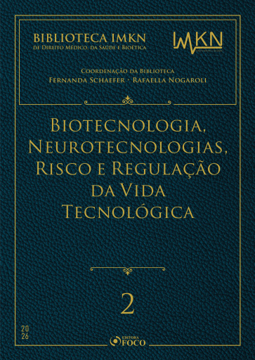 Biotecnologia, Neurotecnologias, Risco e Regulação da Vida Tecnológica – Vol. 2 - 1ª Ed - 2026