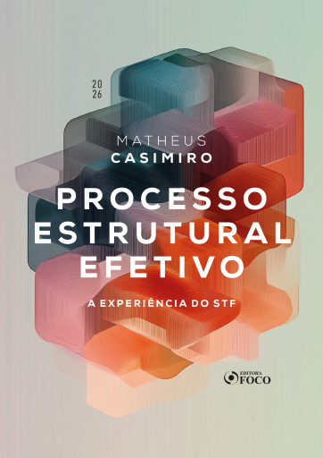 Processo Estrutural Efetivo - A Experiência do STF - 1ª Ed - 2026