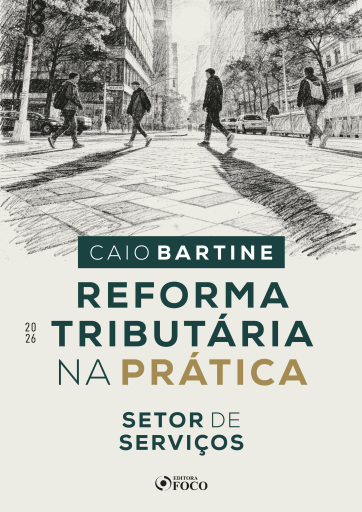 Reforma Tributária na Prática - Setor de Serviços - 1ª Ed - 2026