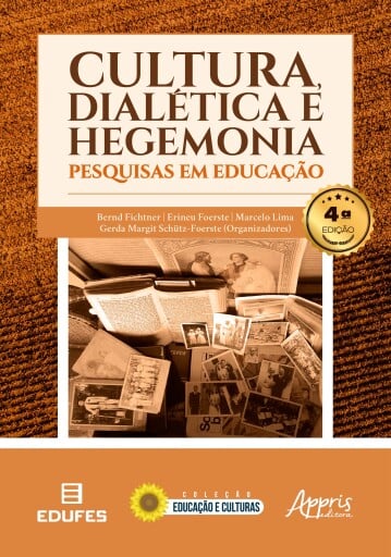 Cultura, Dialética e Hegemonia: Pesquisas em Educação