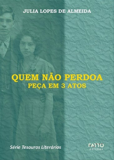 Quem não perdoa- Peça em 3 atos