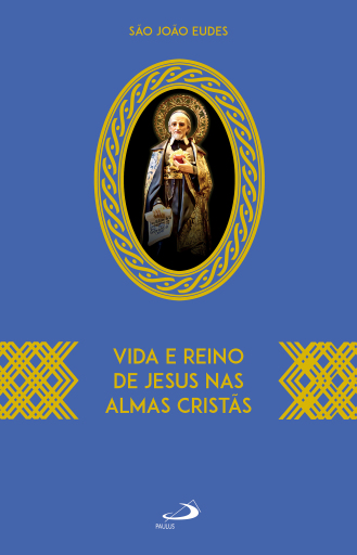Vida e Reino de Jesus nas Almas Cristãs