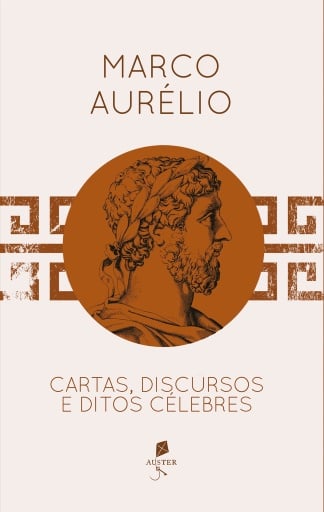 Marco Aurélio - Cartas, discursos e editos célebres