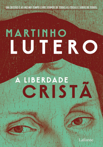 A Liberdade Cristã de Lutero