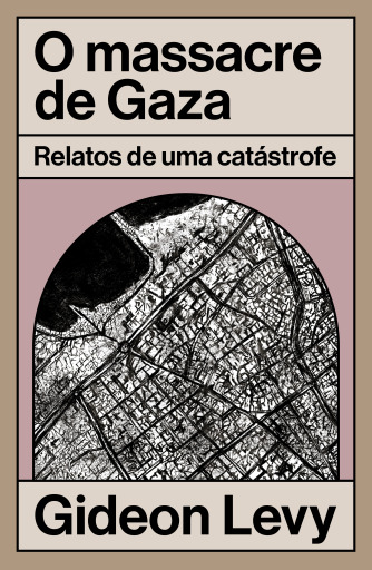 O massacre de Gaza