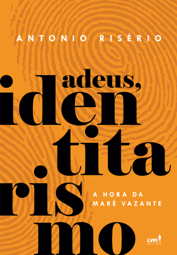 Adeus, Identitarismo