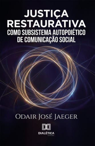 Justiça Restaurativa como Subsistema Autopoiético de Comunicação Social