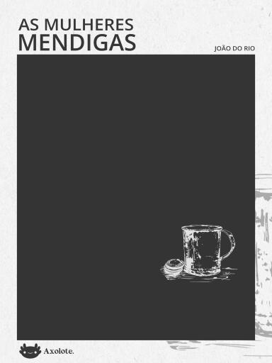 As mulheres mendigas