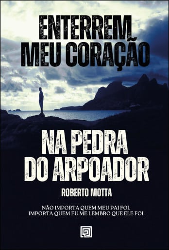 Enterrem Meu Coração na Pedra do Arpoador