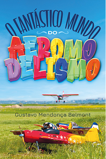O Fantástico Mundo Do Aeromodelismo