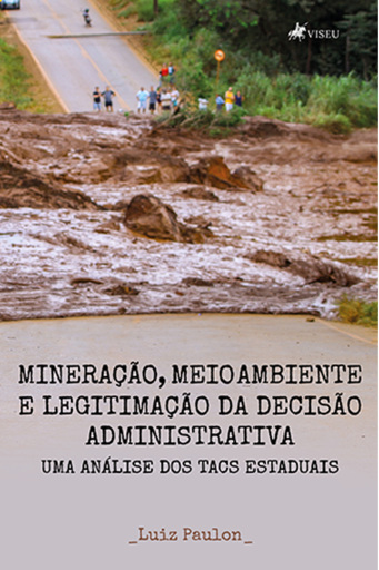 Mineração, Meio Ambiente e Legitimação da Decisão Administrativa