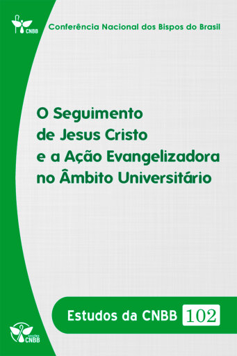 Portada del libro «O seguimento de Jesus Cristo e a ação evangelizadora no âmbito universitário (Estudos da CNBB 102)», de CNBB - Conferência Nacional dos Bispos do Brasil