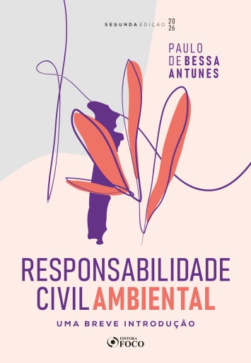 Responsabilidade Civil Ambiental - Uma Breve Introdução - 2ª Ed - 2026