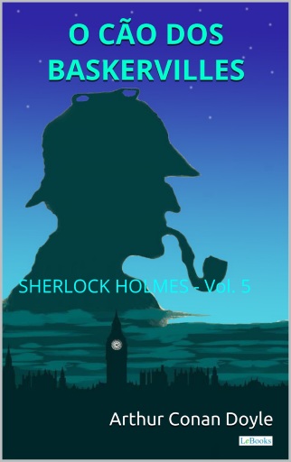 Portada del libro «O Cão dos Baskervilles - Sherlock Holmes - Vol. 5», de Arthur Conan Doyle