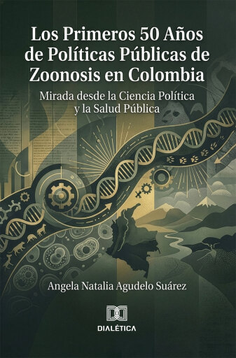 Los Primeros 50 Años de Políticas Públicas de Zoonosis en Colombia