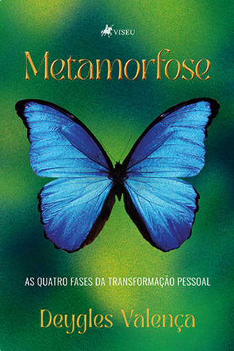 Metamorfose, as Quatro Fases da Transformação Pessoal