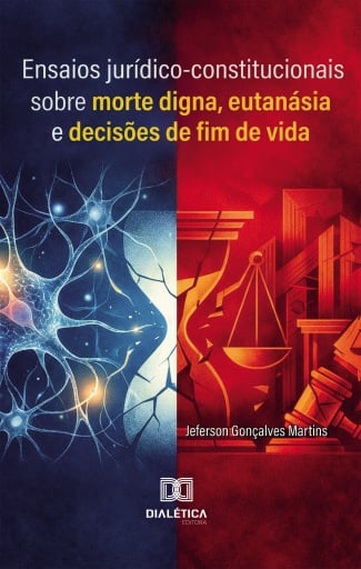 Portada del libro «Ensaios Jurídico-Constitucionais sobre Morte Digna, Eutanásia e Decisões de Fim de Vida», de Jeferson Gonçalves Martins