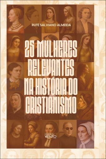 25 Mulheres Relevantes na História do Cristianismo