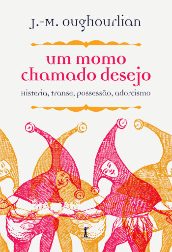 Um momo chamado desejo: Histeria, transe, possessão, adorcismo