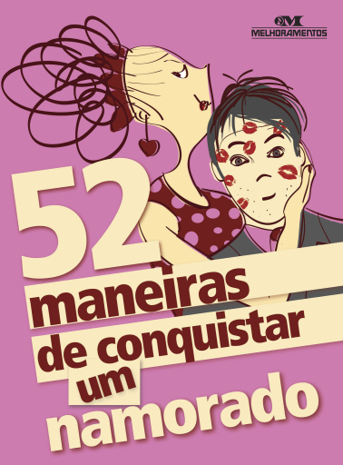 52 maneiras de conquistar um namorado