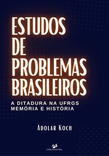 Estudos de Problemas Brasileiros, A ditadura na UFRGS, Memória e História