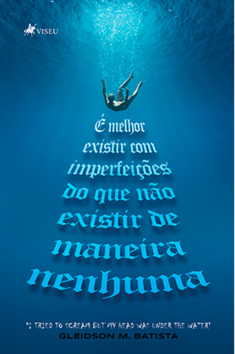 É melhor existir com imperfeições do que não existir de maneira nenhuma