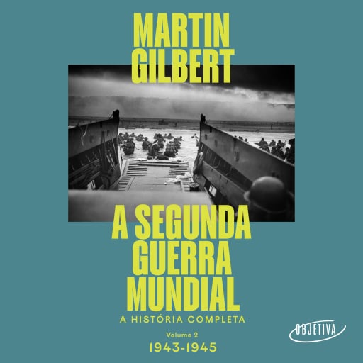 A Segunda Guerra Mundial (Vol.2, 1943-1945)
