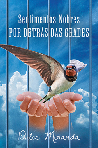 Sentimentos Nobres por detrás das grades