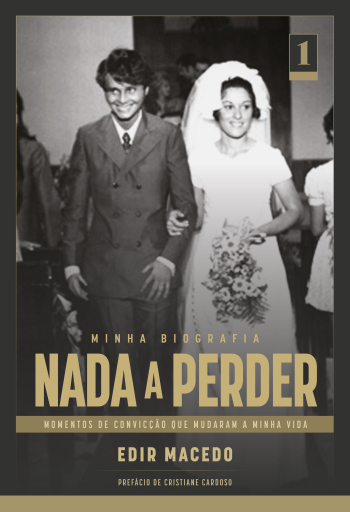 Nada a Perder: Minha Biografia, Volume 1