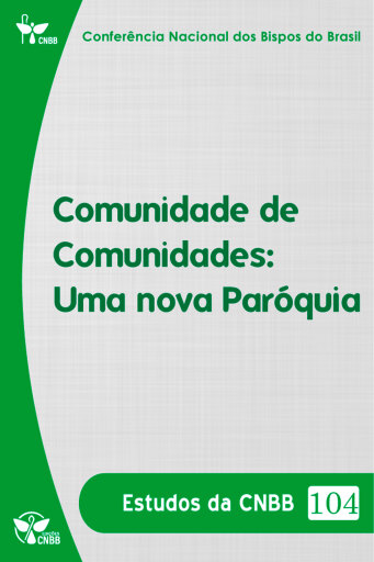 Comunidade de Comunidades: uma nova Paróquia (Estudos da CNBB 104)